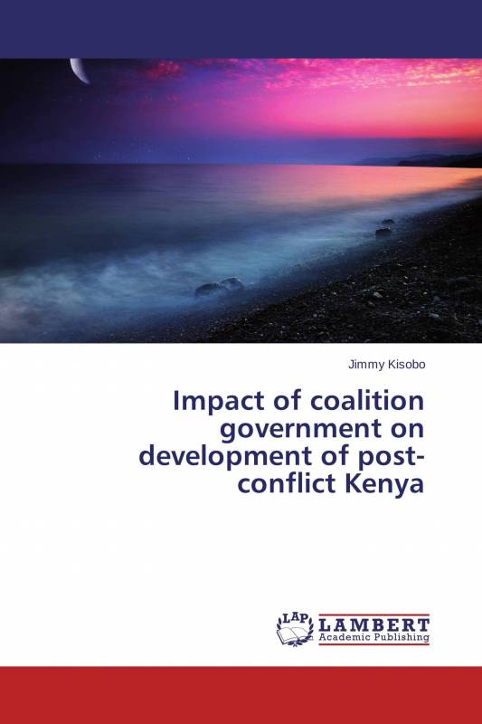 Impact of coalition government on development of post-conflict Kenya