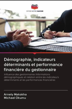 Démographie, indicateurs déterminants et performance financière du gestionnaire