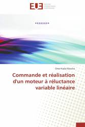 Commande et réalisation d'un moteur à réluctance variable linéaire