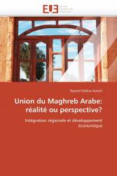 Union du Maghreb Arabe: réalité ou perspective?