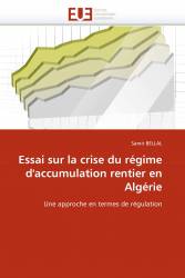 Essai sur la crise du régime d'accumulation rentier en Algérie