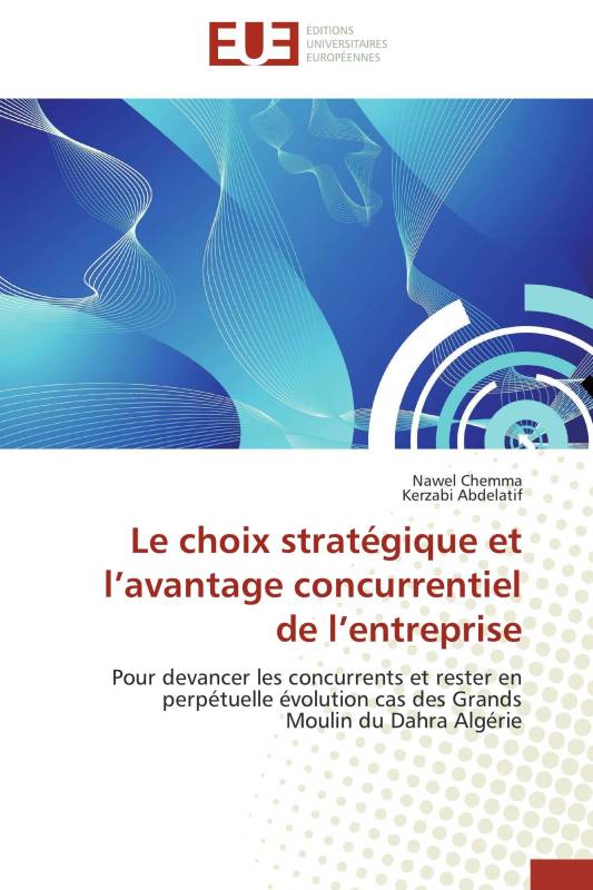 Le choix stratégique et l’avantage concurrentiel de l’entreprise