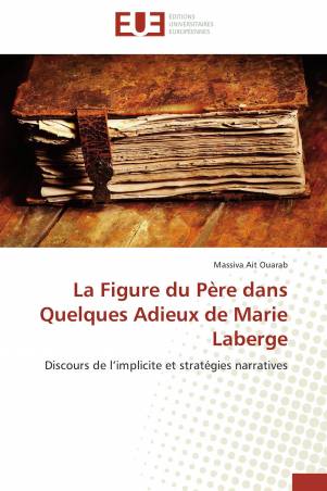 La Figure du Père dans  Quelques Adieux de Marie Laberge