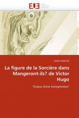 La figure de la Sorcière dans Mangeront-ils? de Victor Hugo