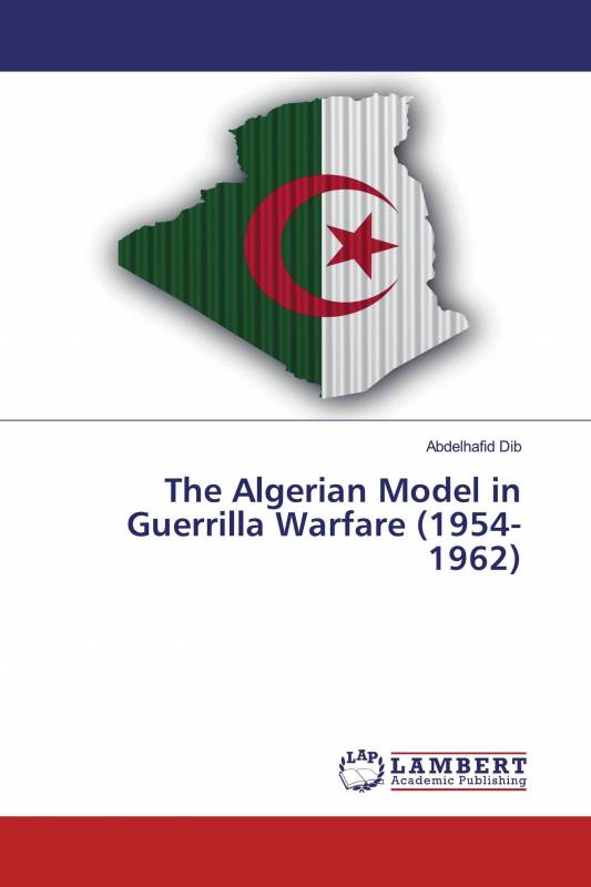 The Algerian Model in Guerrilla Warfare (1954-1962)