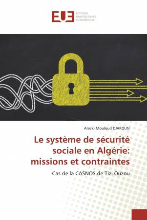 Le système de sécurité sociale en Algérie: missions et contraintes