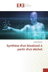 Synthèse d'un bioalcool à partir d'un déchet