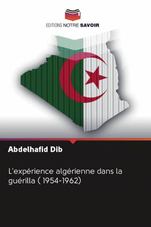 L&#039;expérience algérienne dans la guérilla ( 1954-1962)