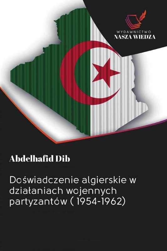 Doświadczenie algierskie w działaniach wojennych partyzantów ( 1954-1962)