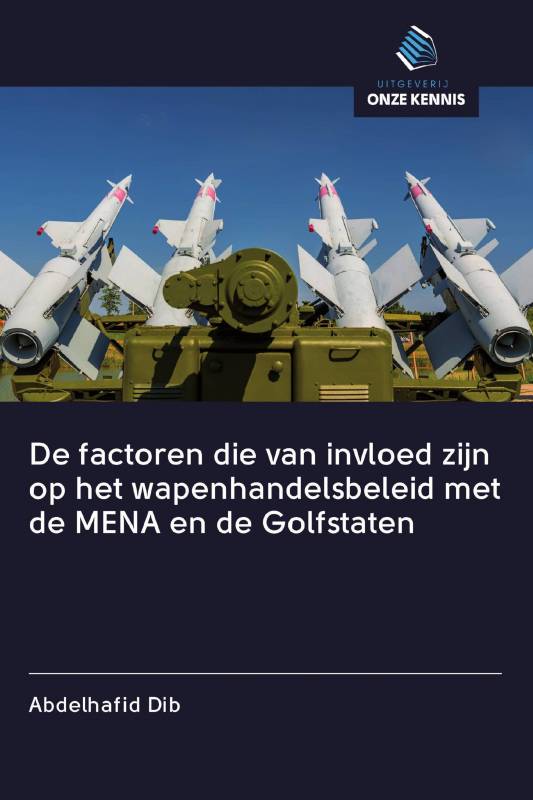 De factoren die van invloed zijn op het wapenhandelsbeleid met de MENA en de Golfstaten
