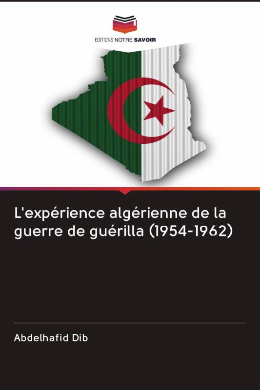 L'expérience algérienne de la guerre de guérilla (1954-1962)