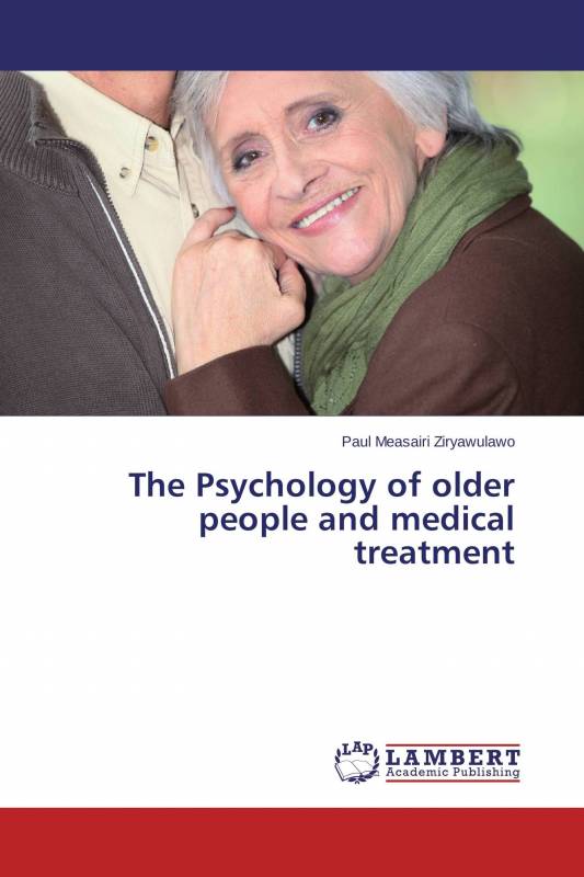 The Psychology of older people and medical treatment