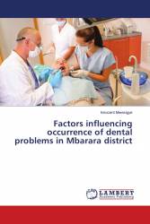 Factors influencing occurrence of dental problems in Mbarara district