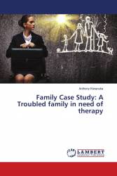 Family Case Study: A Troubled family in need of therapy