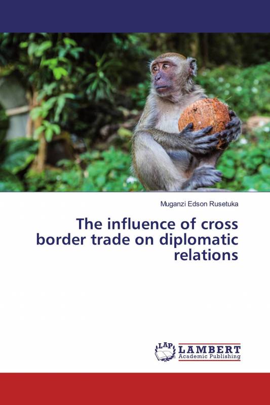 The influence of cross border trade on diplomatic relations