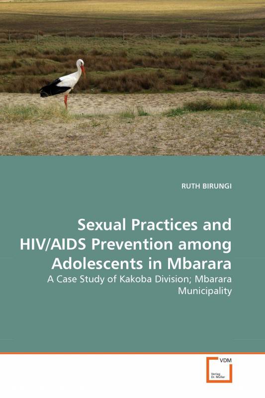 Sexual Practices and HIV/AIDS Prevention among Adolescents in Mbarara