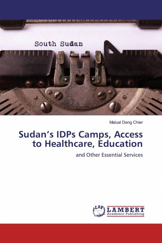 Sudan’s IDPs Camps, Access to Healthcare, Education