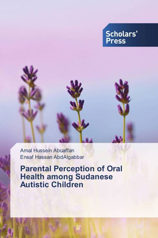 Parental Perception of Oral Health among Sudanese Autistic Children