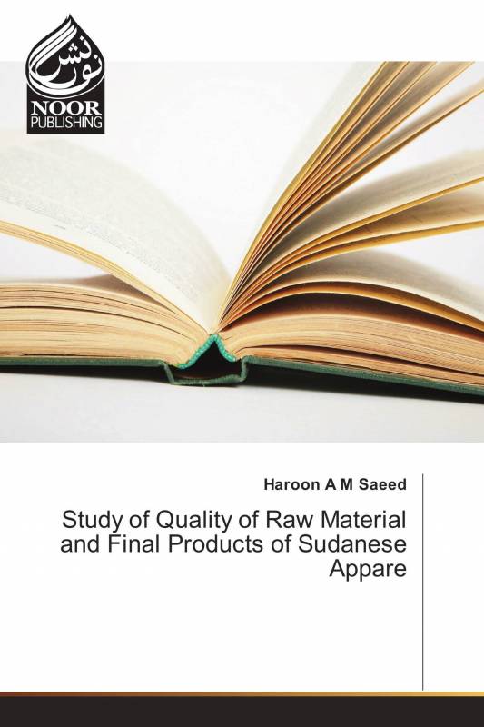 Study of Quality of Raw Material and Final Products of Sudanese Appare
