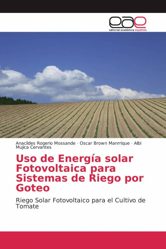Uso de Energía solar Fotovoltaica para Sistemas de Riego por Goteo