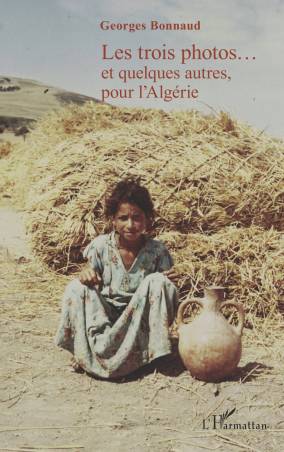 Les trois photos...et quelques autres, pour l'Algérie