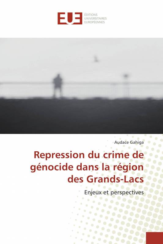 Repression du crime de génocide dans la région des Grands-Lacs
