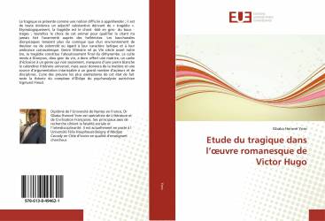 Etude du tragique dans l’œuvre romanesque de Victor Hugo