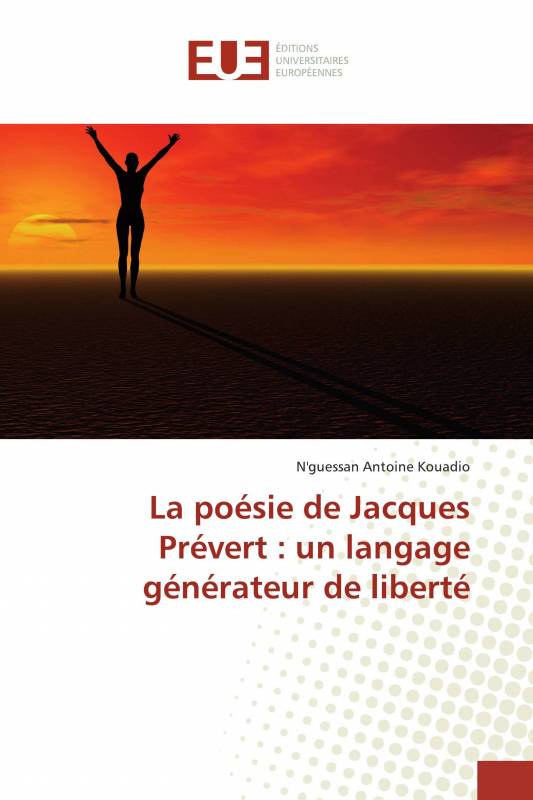 La poésie de Jacques Prévert : un langage générateur de liberté