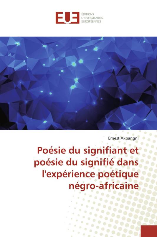 Poésie du signifiant et poésie du signifié dans l'expérience poétique négro-africaine