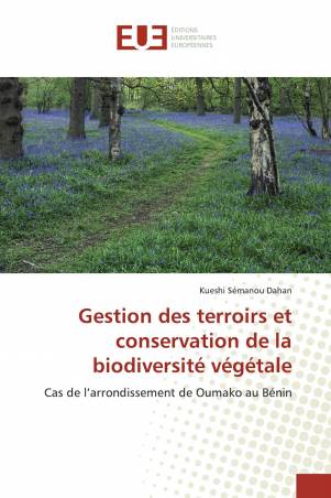 Gestion des terroirs et conservation de la biodiversité végétale
