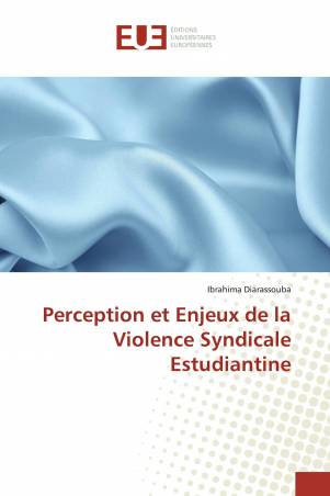 Perception et Enjeux de la Violence Syndicale Estudiantine