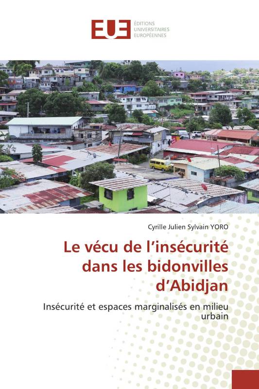 Le vécu de l’insécurité dans les bidonvilles d’Abidjan