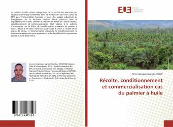 Récolte, conditionnement et commercialisation cas du palmier à huile
