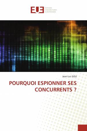 POURQUOI ESPIONNER SES CONCURRENTS ?