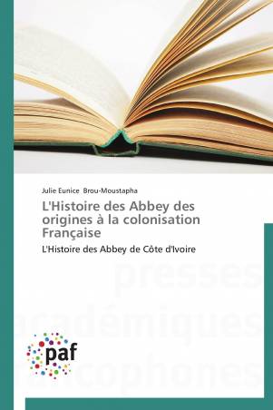 L'Histoire des Abbey des origines à la colonisation Française