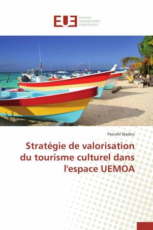 Stratégie de valorisation du tourisme culturel dans l&#039;espace UEMOA