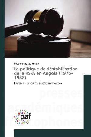 La politique de déstabilisation de la RS-A en Angola (1975-1988)
