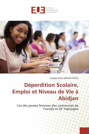 Déperdition Scolaire, Emploi et Niveau de Vie à Abidjan