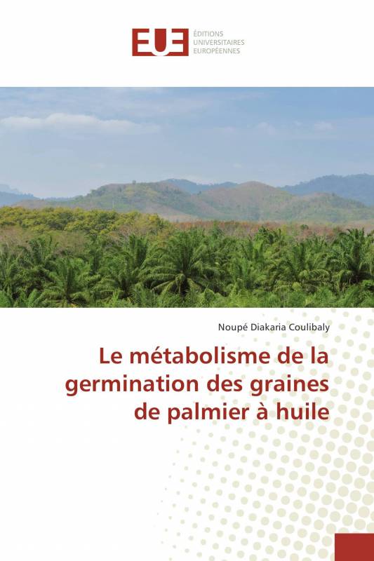 Le métabolisme de la germination des graines de palmier à huile