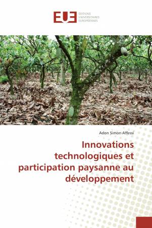 Innovations technologiques et participation paysanne au développement