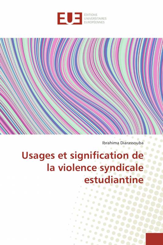 Usages et signification de la violence syndicale estudiantine