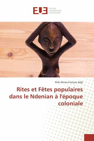 Rites et Fêtes populaires dans le Ndenian à l'époque coloniale