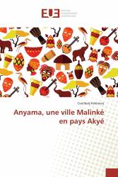 Anyama, une ville Malinké en pays Akyé