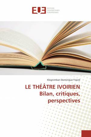 LE THÉÂTRE IVOIRIEN Bilan, critiques, perspectives