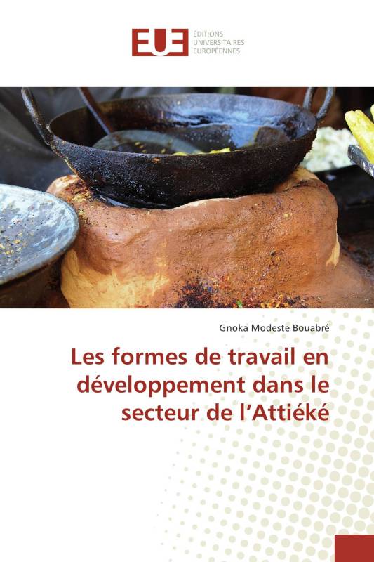 Les formes de travail en développement dans le secteur de l’Attiéké