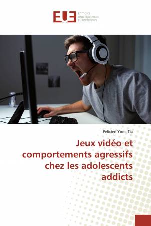 Jeux vidéo et comportements agressifs chez les adolescents addicts