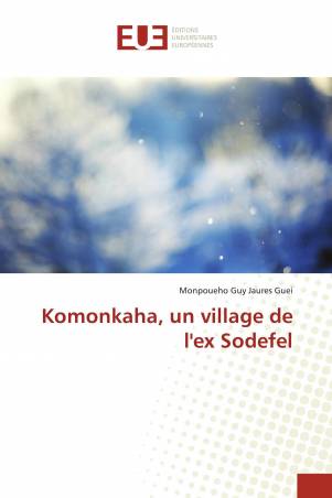 Komonkaha, un village de l'ex Sodefel