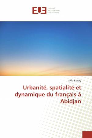 Urbanité, spatialité et dynamique du français à Abidjan
