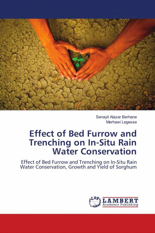 Effect of Bed Furrow and Trenching on In-Situ Rain Water Conservation