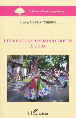 Les rencontres fondatrices à Cuba